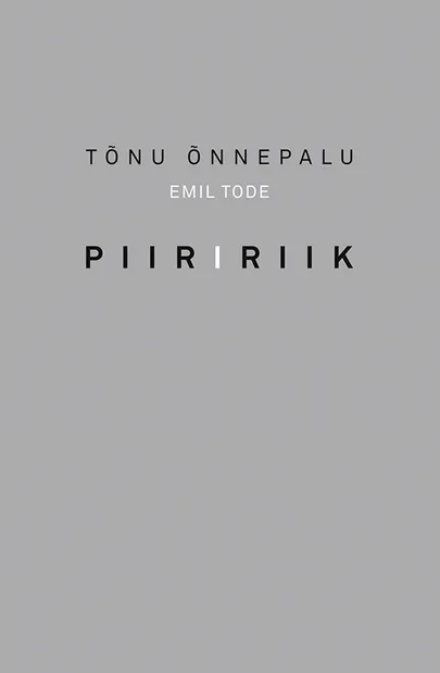 Tõnu Õnnepalu/Emil Tode «Piiririik».
