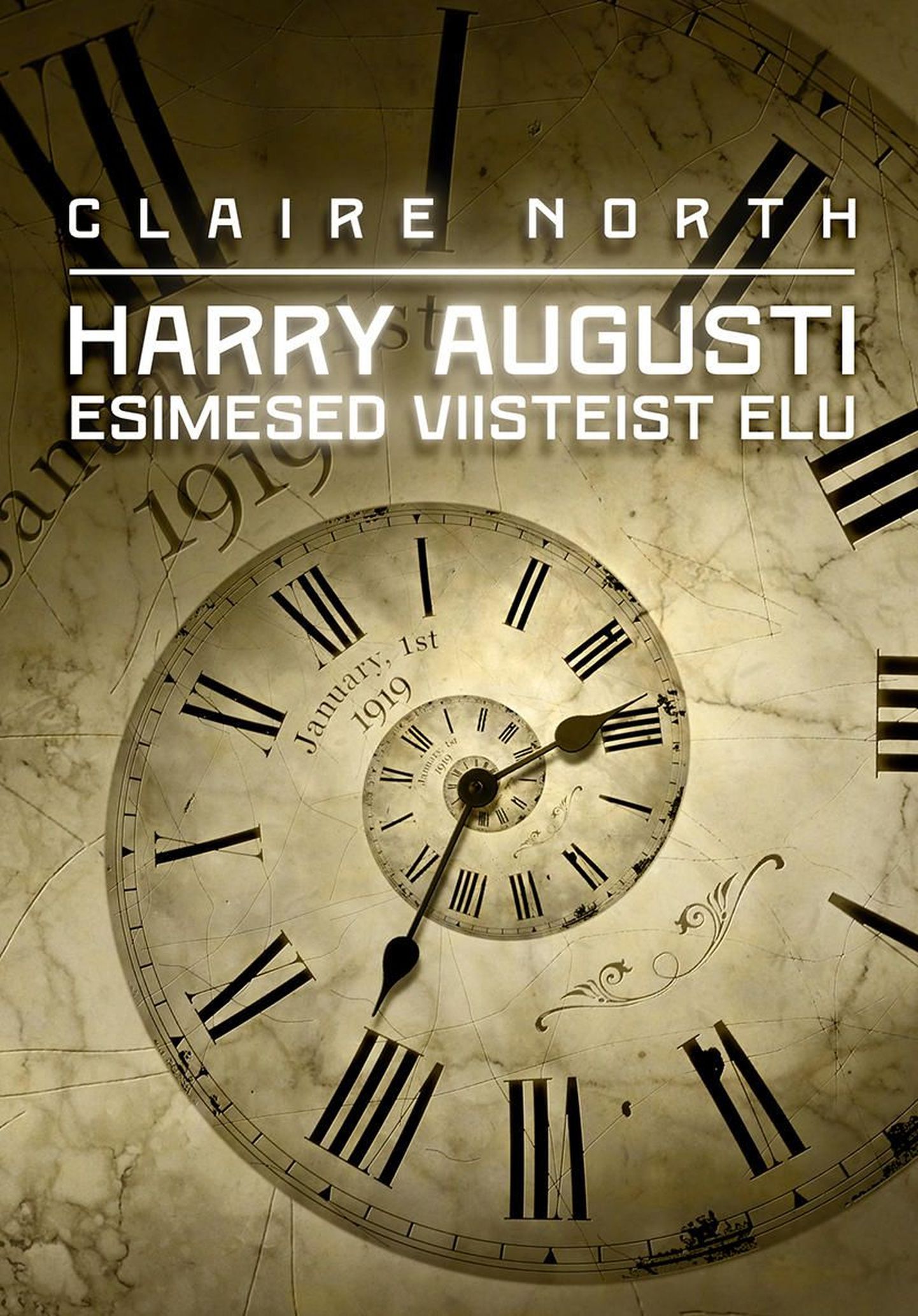 Claire North «Harry Augusti esimesed viisteist elu»