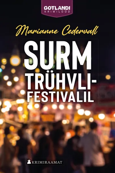 Marianne Cedervall, «Surm trühvlifestivalil».