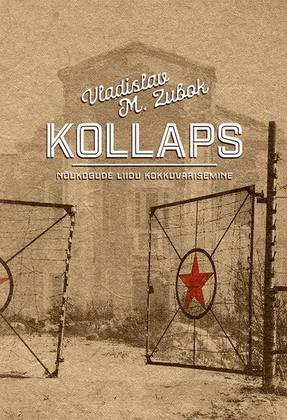 Vladislav M. Zubok, «Kollaps. Nõukogude Liidu kokkuvarisemine».