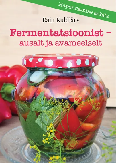 Rain Kuldjärve, «Fermentatsioonist – ausalt ja avameelselt».