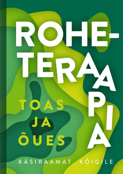 «Roheteraapia toas ja õues»